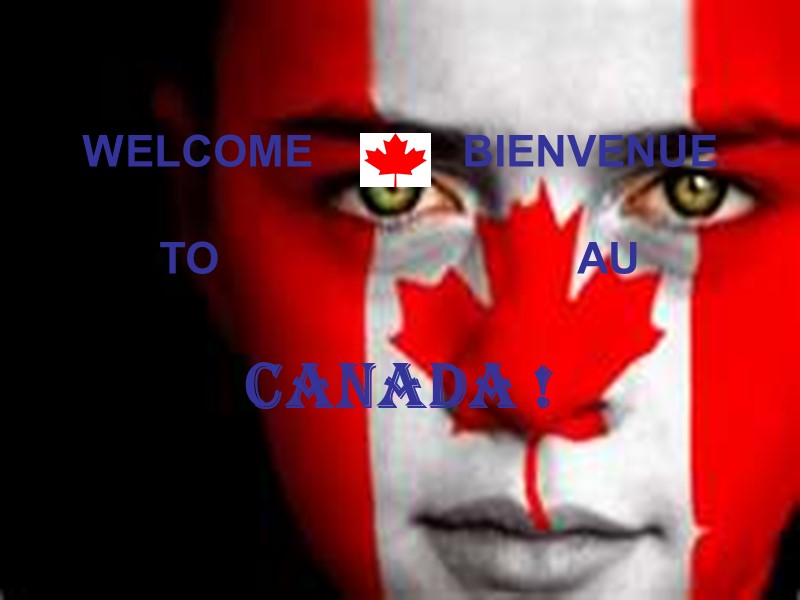 WELCOME            BIENVENUE 